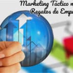 Marketing Táctico mediante Regalos de Empresa